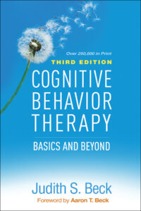 Cognitive Behavior Therapy: Basics and Beyond, Third Edition