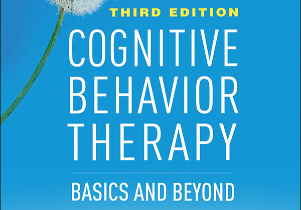 What’s New in the Third Edition of Cognitive Behavior Therapy: Basics and Beyond?
